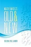 E-Book (epub) Mathematics Old and New von Saul Stahl, Paul E. Johnson