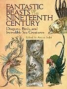 eBook (epub) Fantastic Beasts of the Nineteenth Century de Anton Seder