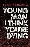 E-Book (epub) Young Man, I Think You're Dying von Joan Fleming