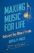 E-Book (epub) Making Music for Life von Gayla M. Mills
