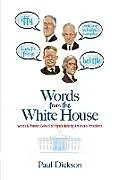 E-Book (epub) Words from the White House von Paul Dickson