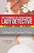 ePUB The Experiences of Loveday Brooke, Lady Detective von Catherine Louisa Pirkis