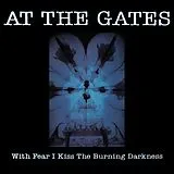 At The Gates CD With Fear I Kiss The Burning Darkness