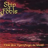 Ship Of Fools LP (analog) Close Your Eyes (forget The World)