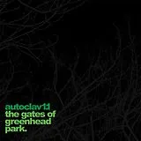 Autoclav1.1 LP (analog) The Gates Of Greenhead Park