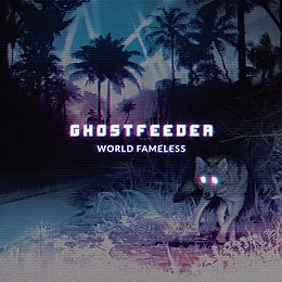 Ghostfeeder CD World Fameless