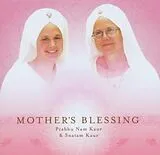 Prabhu Nam Kaur & Snatam Kaur CD Mother'S Blessing