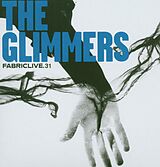 The Glimmers CD Fabric Live 31 (mixed By)