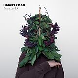 Robert Hood CD Fabric 39 (mixed By)