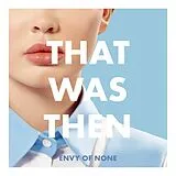 Envy Of None Maxi Single (analog) That Was Then,This Is Now(Ltd Black Vinyl Ep)