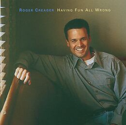 Roger Creager CD Having Fun All Wrong