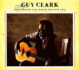 Guy Clark CD Somedays The Song Writes You