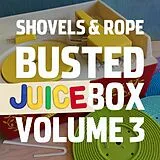 Shovels & Rope LP (analog) Busted Juice Box Vol. 3