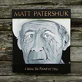 Matt Patershuk Vinyl I Was So Fond Of You (Lp)