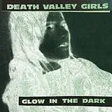 Death Valley Girls Vinyl Glow In The Dark (ltd. Splatter Vinyl)