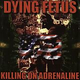 Dying Fetus CD Killing On Adrenaline