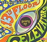 13th Floor Elevators,The CD Going Up-The Very Best Of