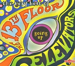13th Floor Elevators,The CD Going Up-The Very Best Of