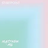 Matthew & Me Maxi Single (analog) Startpoint Ep