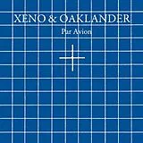 Xeno & Oaklander CD Par Avion