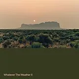 Whatever The Weather LP (analog) Whatever The Weather II (ltd. Drak Green Vinyl)