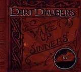 Dirt Daubers CD Wake Up Sinners