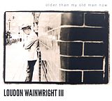 Loudon Wainwright III CD Older Than My Old Man Now