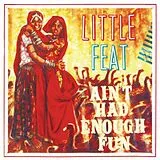 Little Feat CD Ain't Had Enough Fun
