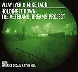 iyer & Vijay & Ladd & Mike CD Holding It Down: The Veterans Dreams Project