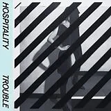 Hospitality LP (Vinyl) Trouble