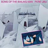 Pere Ubu Vinyl Song Of The Bailing Man