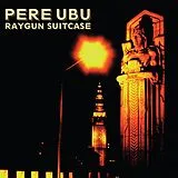 Pere Ubu CD Raygun Suitcase