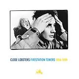 Close Lobsters CD Firestation Towers 1986-1989
