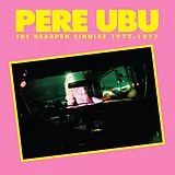 Pere Ubu CD The Hearpen Singles 1975-1977