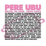Pere Ubu Vinyl Drive He Said 1994 - 2002 (box Set)