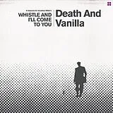 Death And Vanilla Vinyl Whistle And I Ll Come To You (white Vinyl)