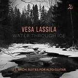 Vesa Lassila CD Bach: Suiten Für Altgitarre [Water Through Ice]