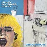 Birch,Gina Vinyl I Play My Bass Loud