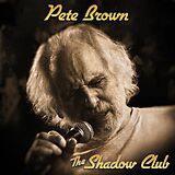 Pete Brown CD Shadow Club