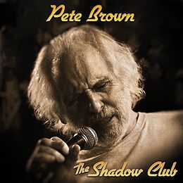 Pete Brown CD Shadow Club