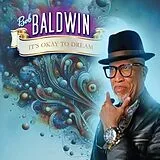 Bob Baldwin CD It's Okay To Dream