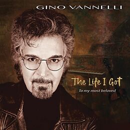 Gino Vannelli CD The Life I Got (to My Most Beloved)