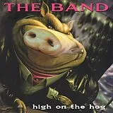 The Band CD High On The Hog ( 30th Anniversary Edition)
