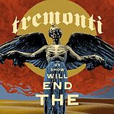 Tremonti CD The End Will Show Us How