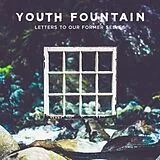 Youth Fountain Vinyl Letters To Our Former Selves