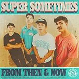 Super Sometimes Vinyl From Then & Now (rainbow Splatter)