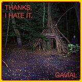 Gavial LP mit Bonus-CD Thanks,I Hate It