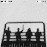 Ex-Breathers LP (Vinyl) Past Tense (Vinyl)