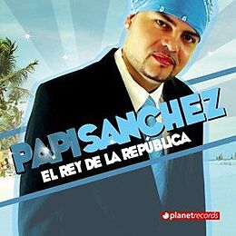 Sanchez,Papi CD El Rey De La Rebublica