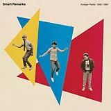 Smart Remarks Vinyl Foreign Fields: 1982-1984
